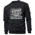 May your Delulu come Trelulu Φούτερ χωρίς κουκούλα