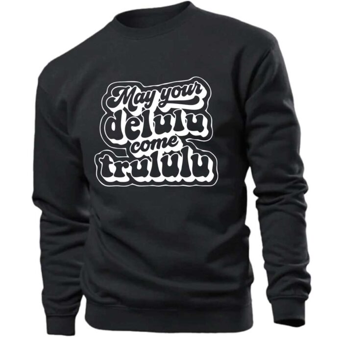 May your Delulu come Trelulu Φούτερ χωρίς κουκούλα - Image 1