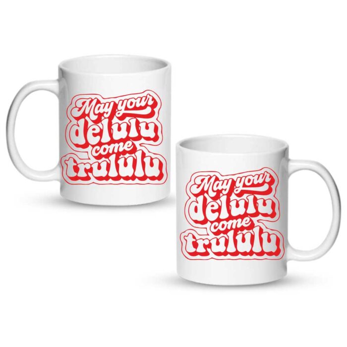 koupa-delulu-trululu-stampariseto May Your Delulu Come Trelulu Κούπα - Image 1