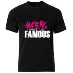 Haters make us famous Tshirt